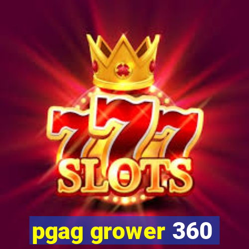 pgag grower 360